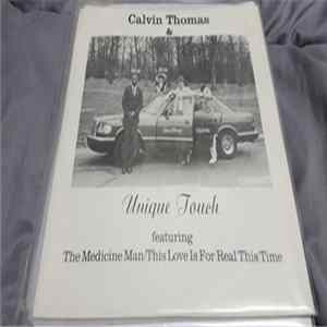 Calvin Thomas & Unique Touch - The Medicine Man / This Love Is For Real This Time FLAC album